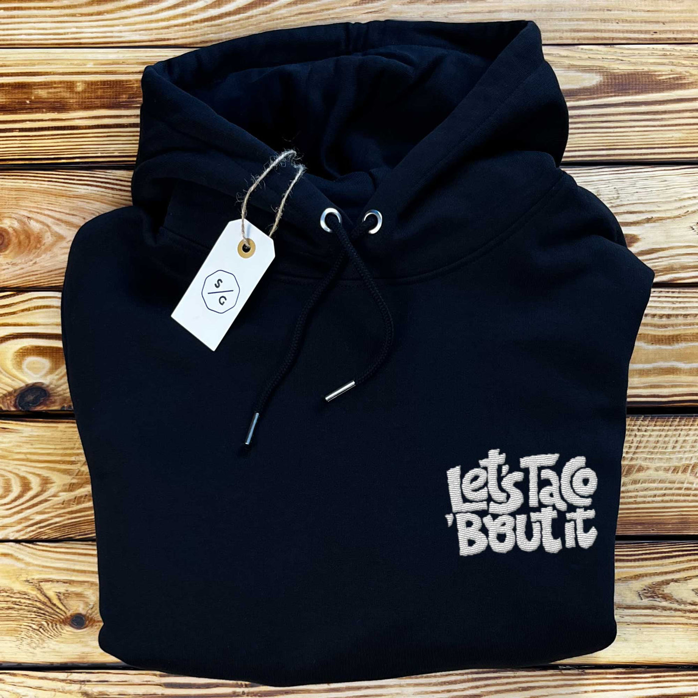 BESTICKTER HOODIE • LET'S TACO 'BOUT IT