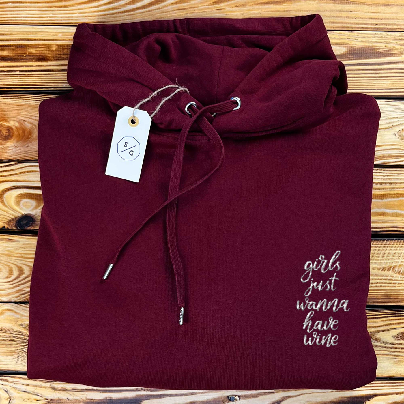 BESTICKTER HOODIE • GIRLS JUST WANNA HAVE WINE