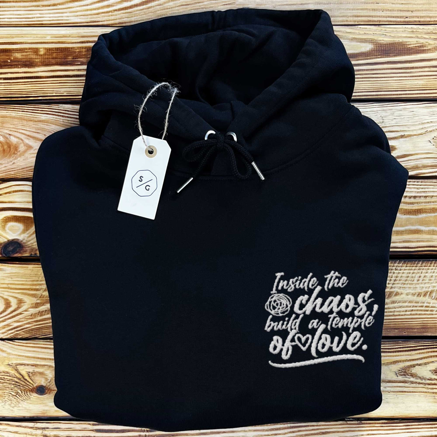 BESTICKTER HOODIE • INSIDE THE CHAOS, BUILD A TEMPLE OF LOVE