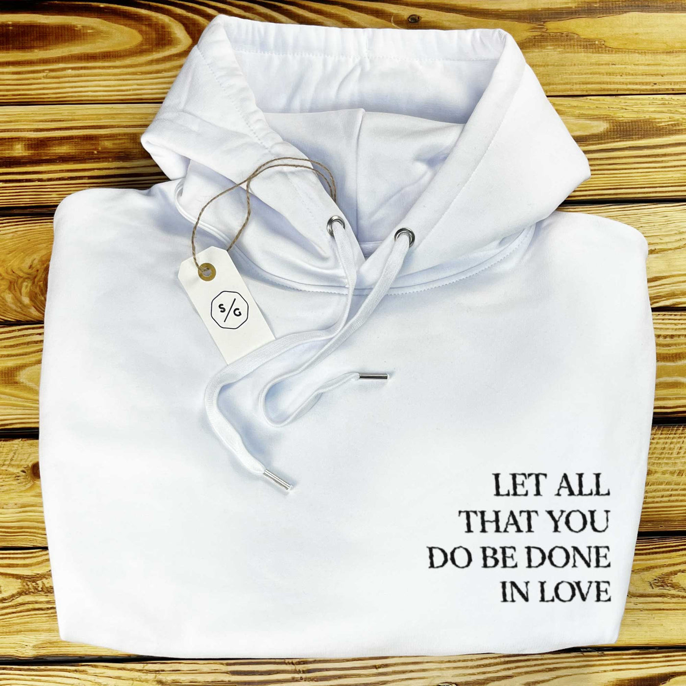 BESTICKTER HOODIE • LET ALL THAT YOU BE DONE IN LOVE