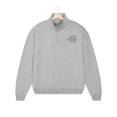 BESTICKTER HALF-ZIP SWEATER • LET ALL THAT YOU DO BE DONE IN LOVE