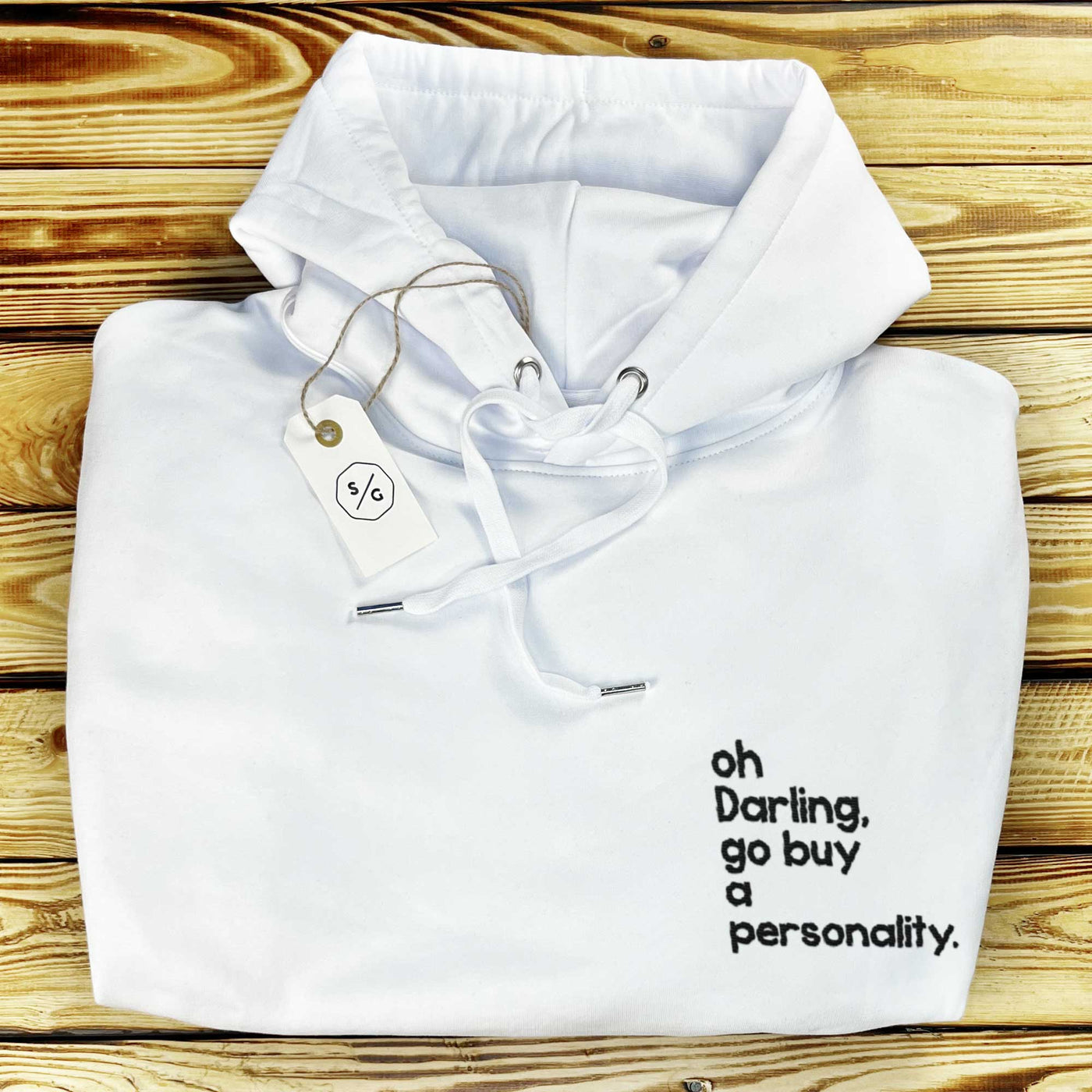 EMBROIDERED HOODIE • OH DARLING, GO BUY A PERSONALITY. 