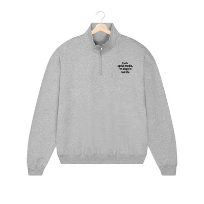 EMBROIDERED HALF-ZIP SWEATER • FUCK SOCIAL MEDIA, I'M DOPE IN REAL LIFE