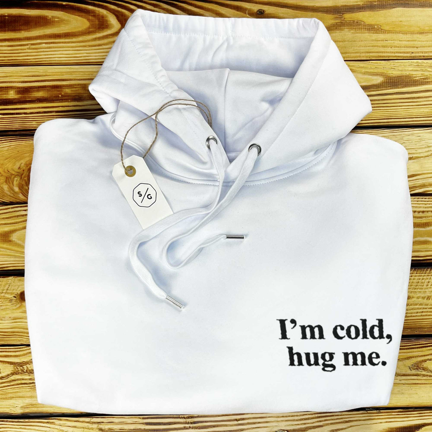 BESTICKTER HOODIE • I'M COLD, HUG ME