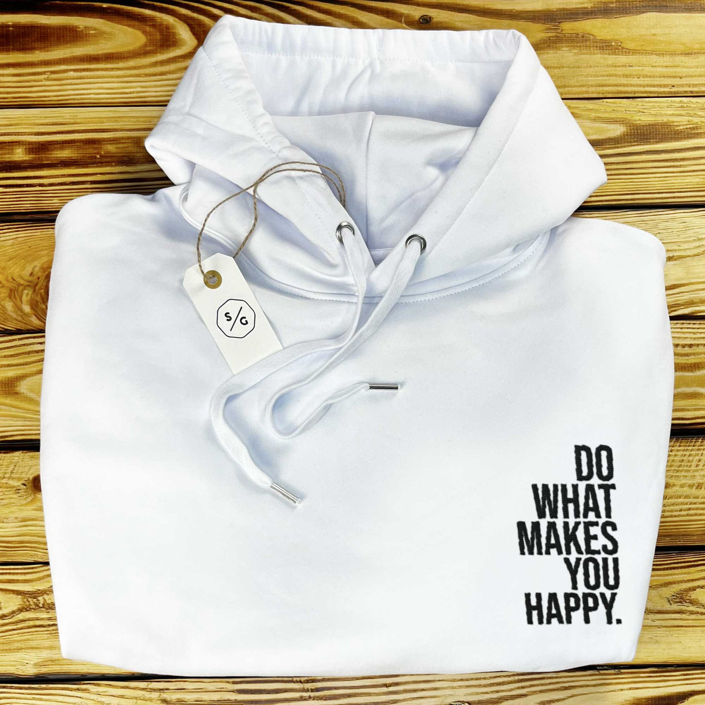 BESTICKTER HOODIE • DO WHAT MAKES YOU HAPPY