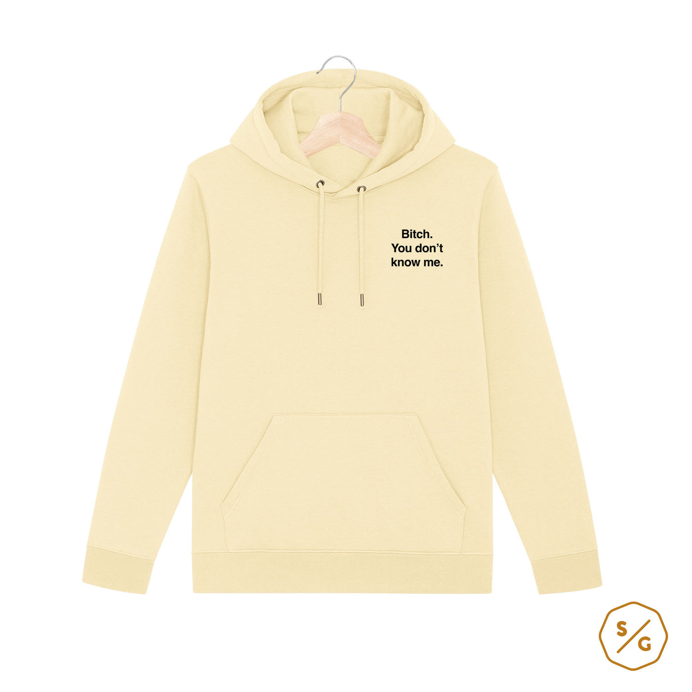 EMBROIDERED HOODIE • BITCH. YOU DON'T KNOW ME.