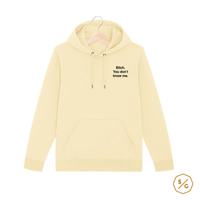 BESTICKTER HOODIE • BITCH. YOU DONT KNOW ME.