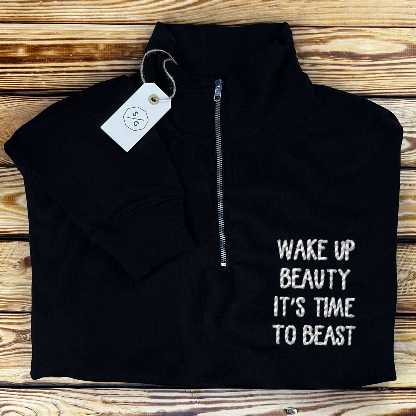 HALF ZIP SWEATER • WAKE UP BEAUTY IT'S TIME TO BEAST