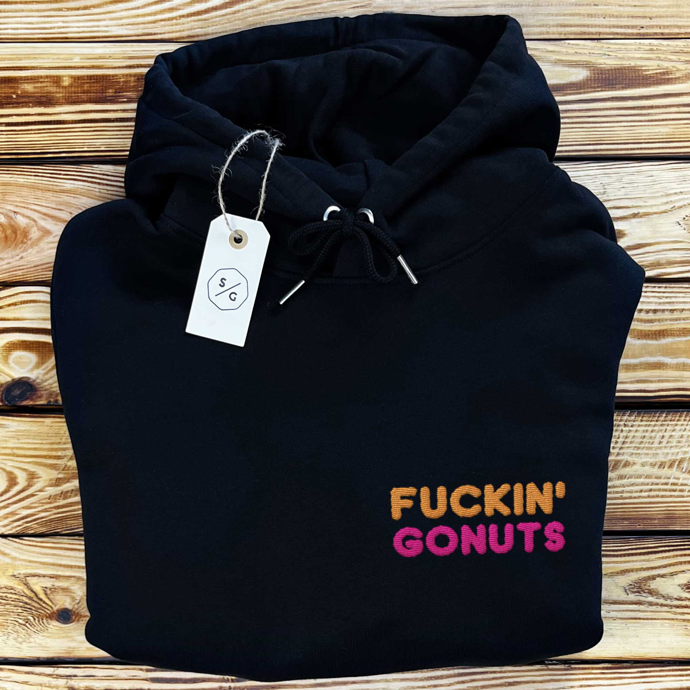 BESTICKTER HOODIE • FUCKIN' GONUTS