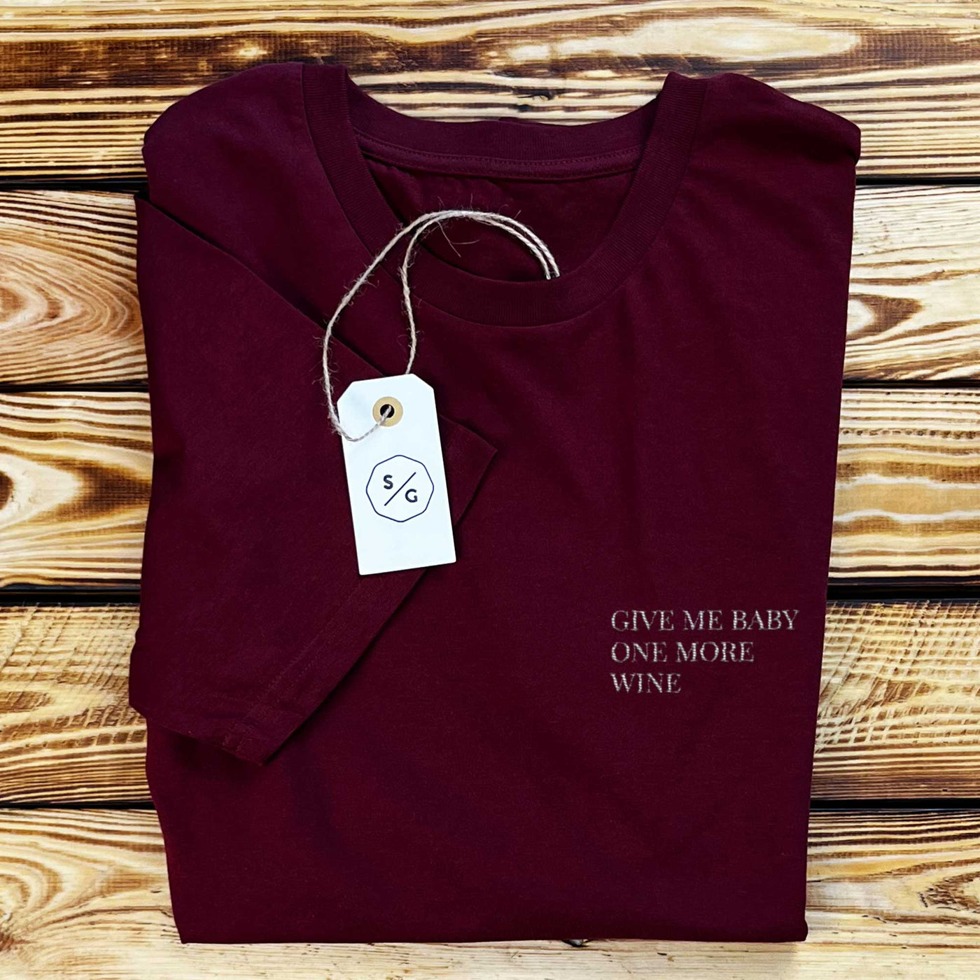 BESTICKTES SHIRT • GIVE ME BABY ONE MORE WINE