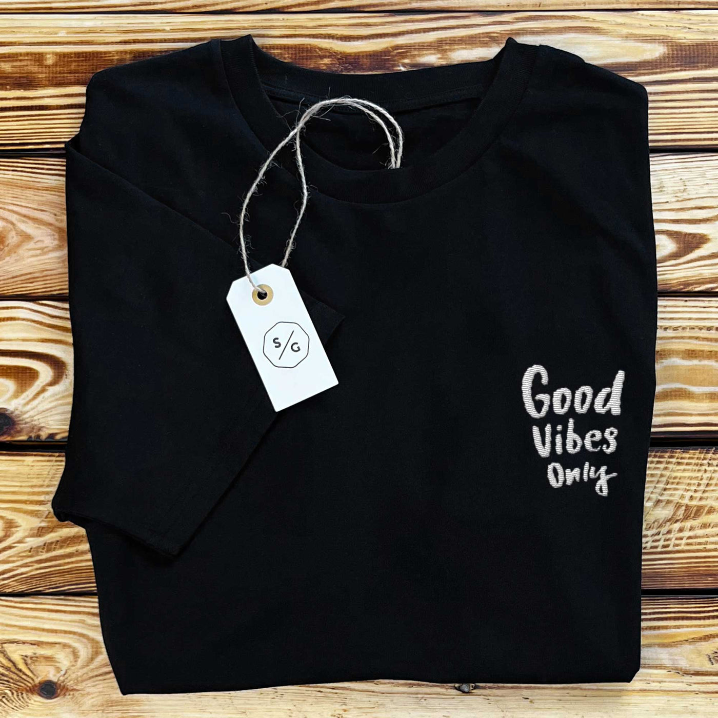 BESTICKTES SHIRT • GOOD VIBES ONLY