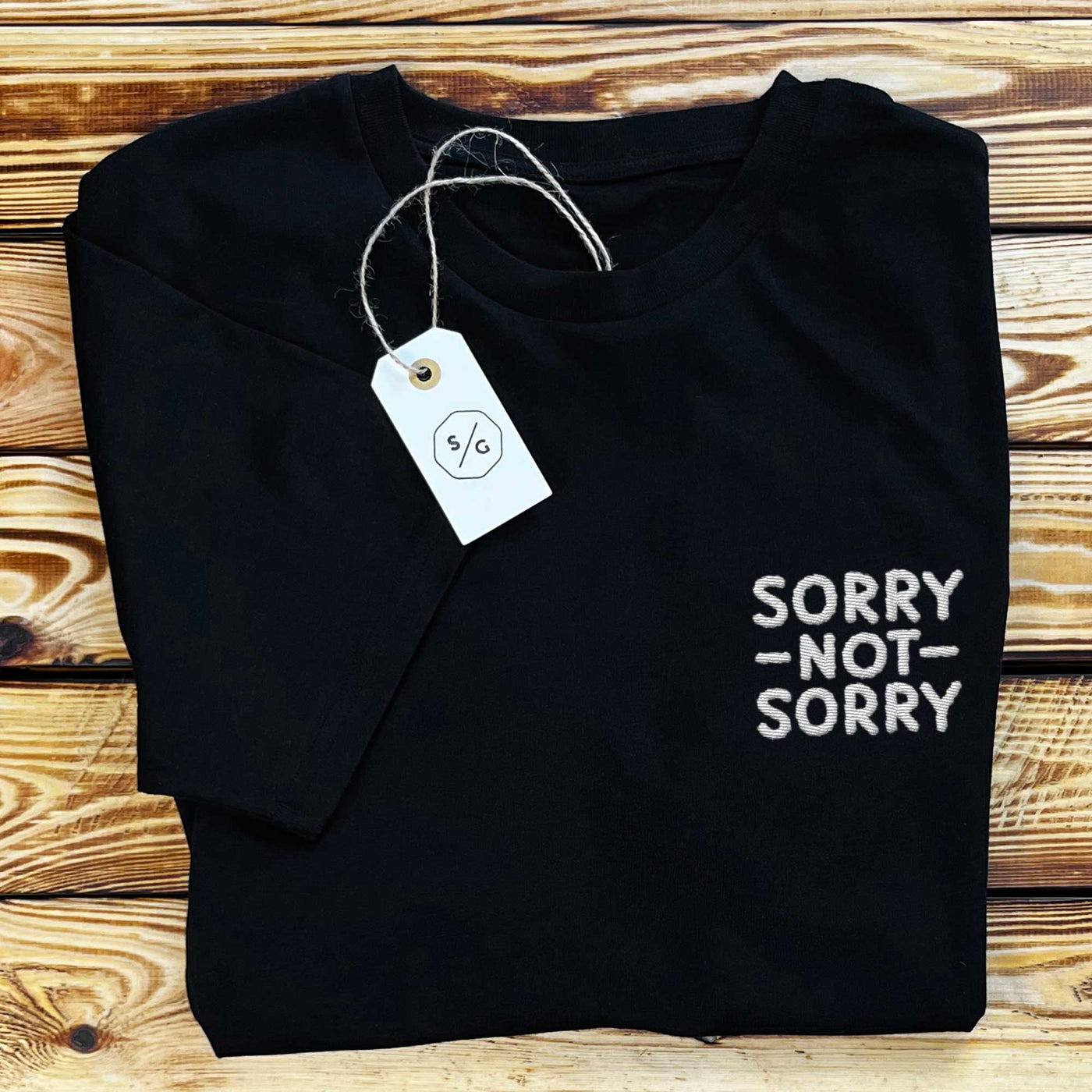 BESTICKTES SHIRT • SORRY NOT SORRY