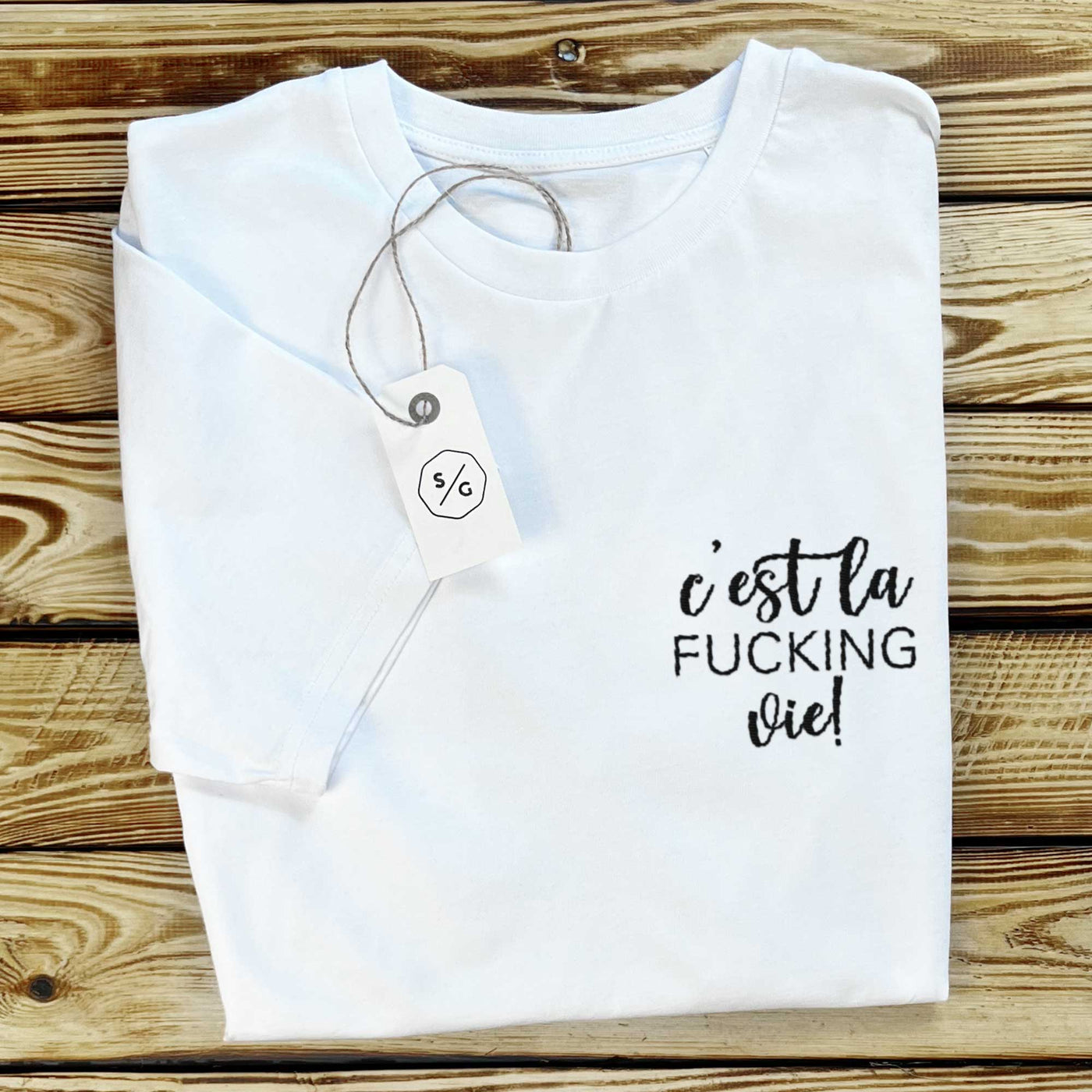 BESTICKTES SHIRT • C'EST LA FUCKING VIE