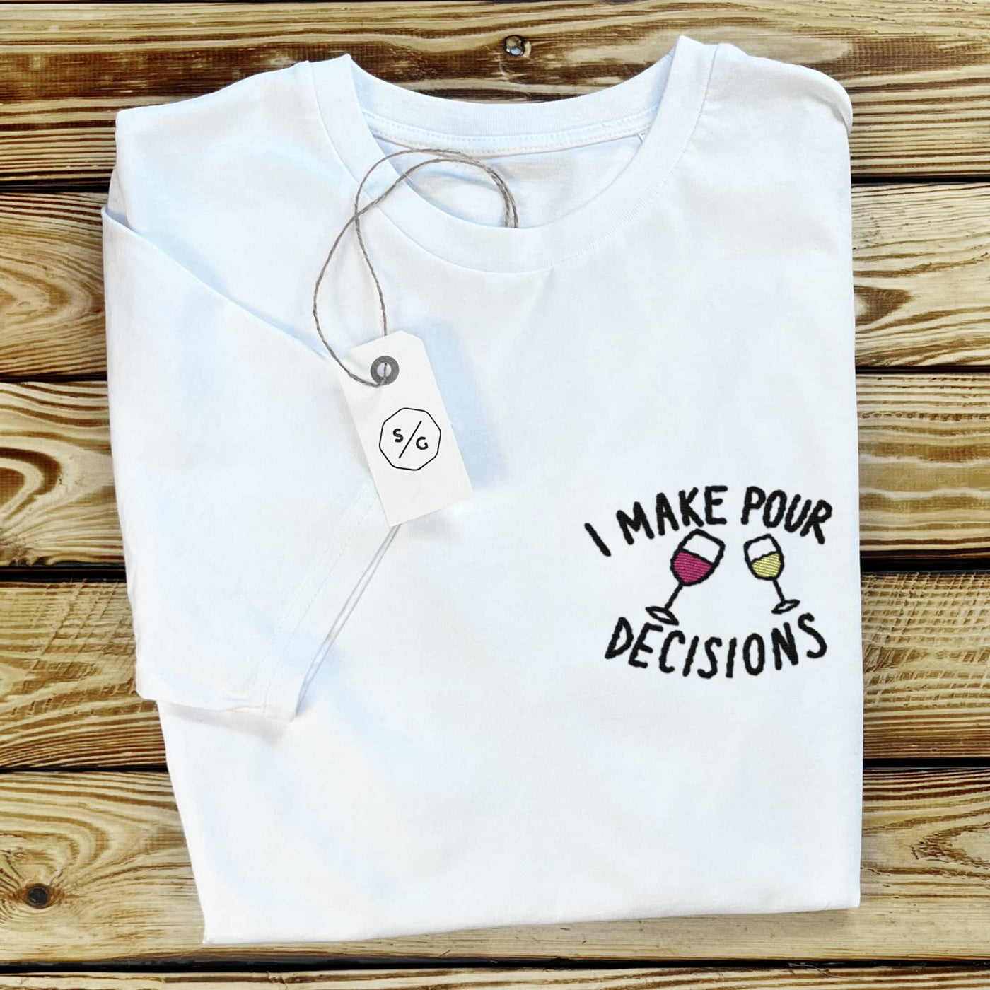 BESTICKTES SHIRT • I MAKE POUR DECISIONS