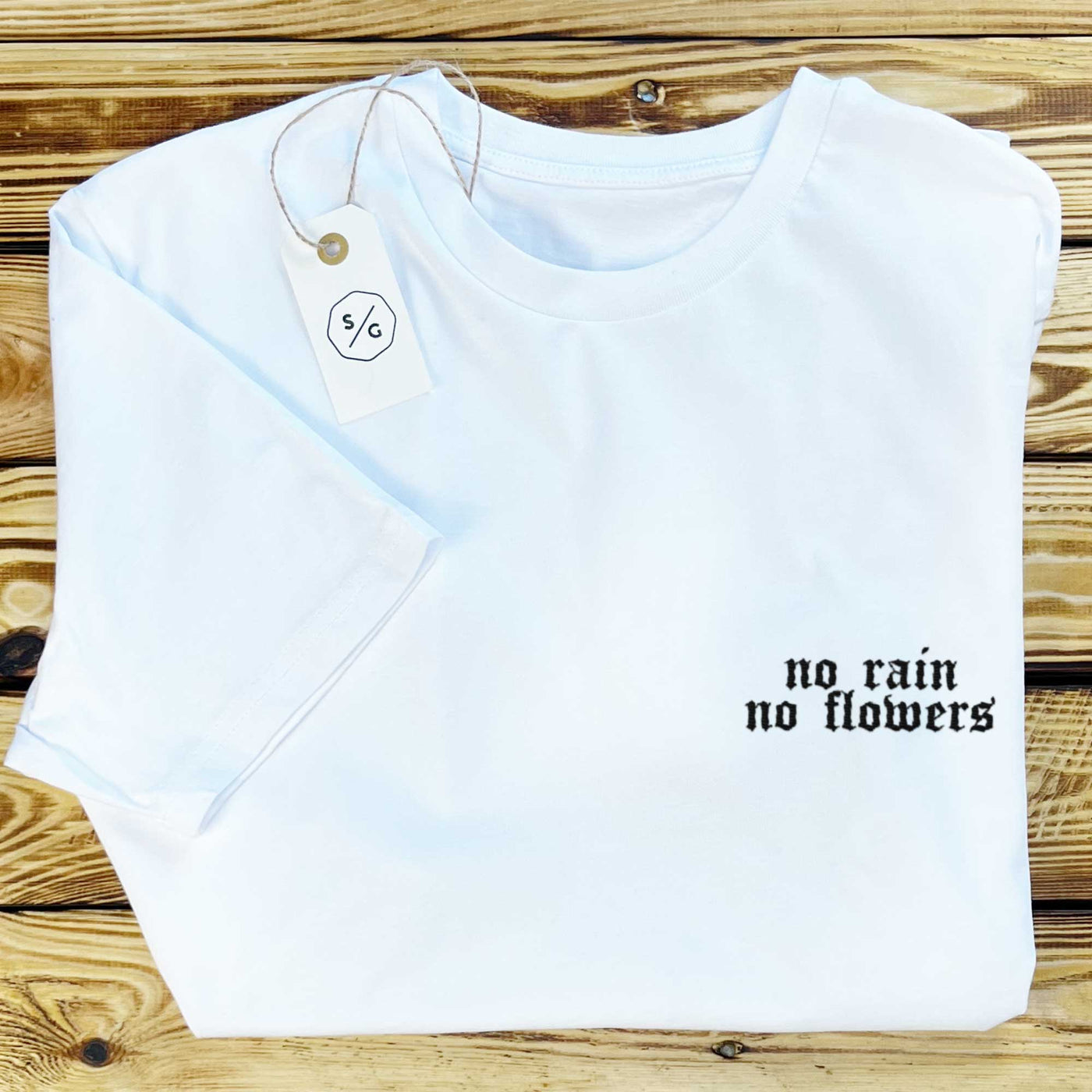 BESTICKTES SHIRT • NO RAIN NO FLOWERS