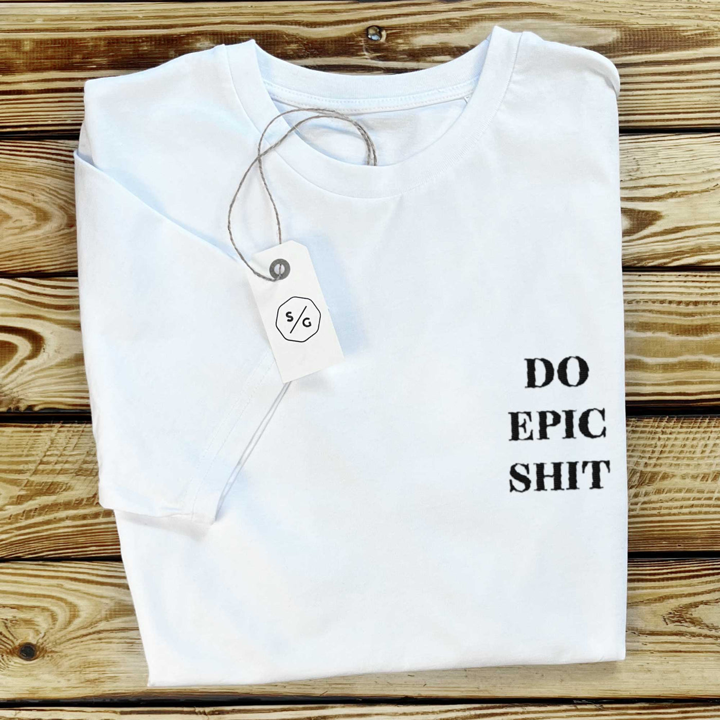 BESTICKTES SHIRT • DO EPIC SHIT