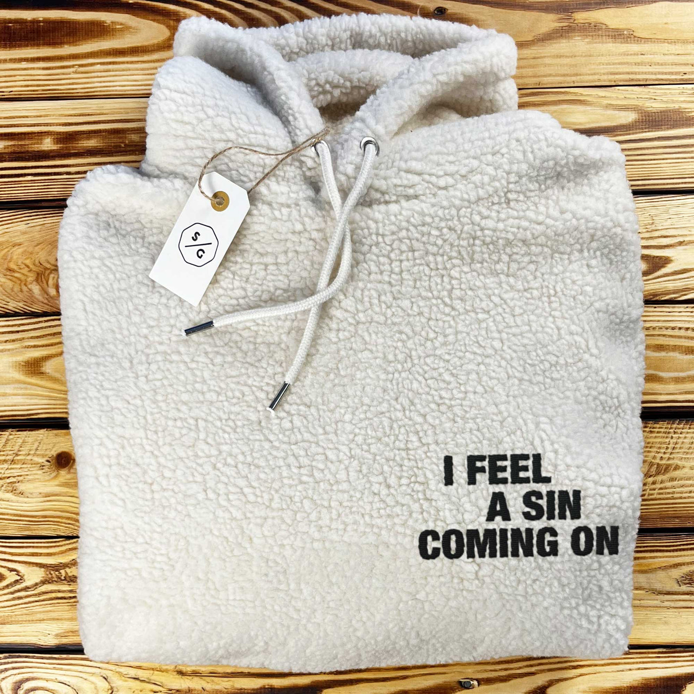 BESTICKTER SHERPA HOODIE • I FEEL A SIN COMING ON