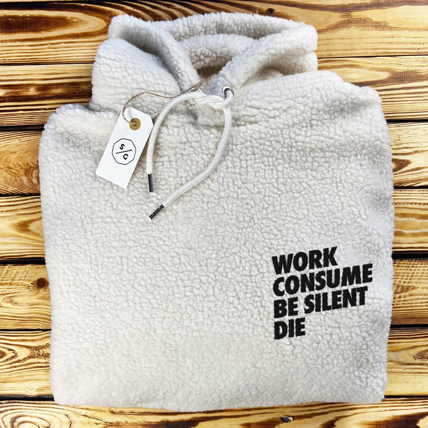 EMBROIDERED SHERPA HOODIE • WORK CONSUME BE SILENT DIE