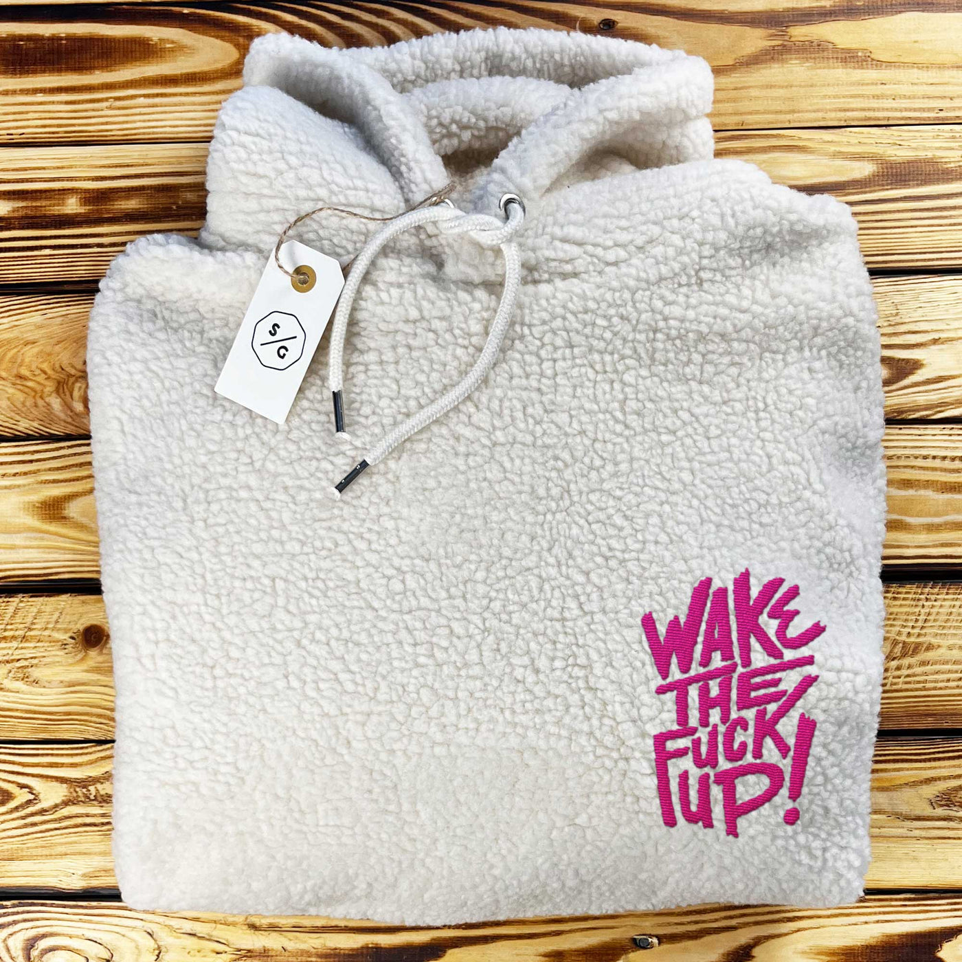 BESTICKTER SHERPA HOODIE • WAKE THE FUCK UP!