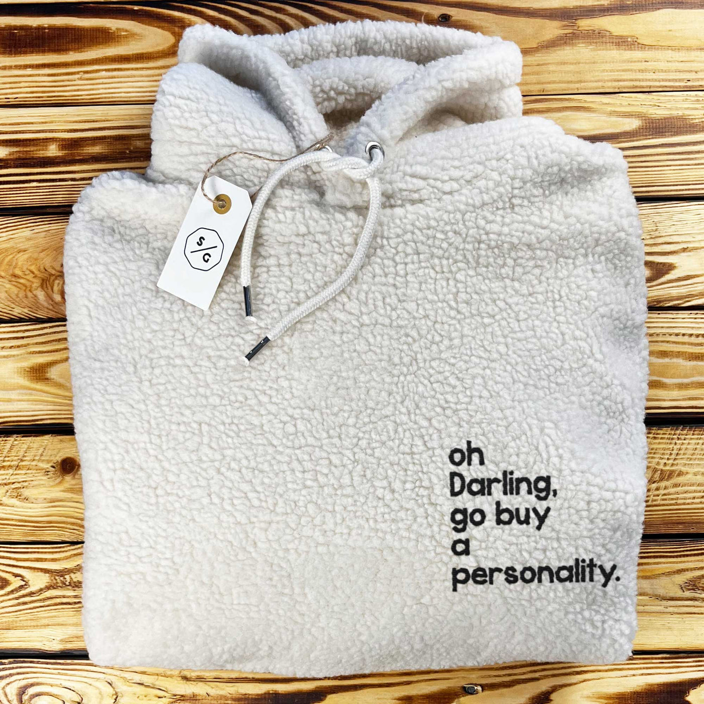 BESTICKTER SHERPA HOODIE • OH DARLING, GO BUY A PERSONALITY.