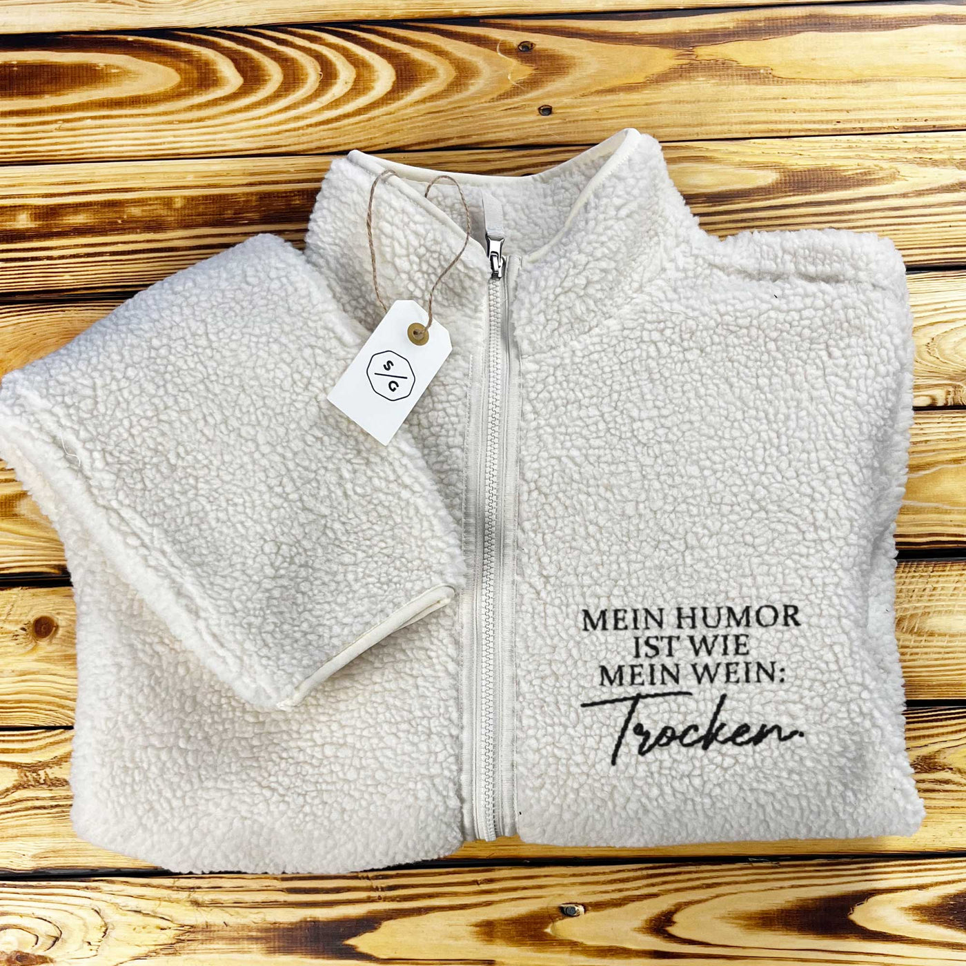 BESTICKTER SHERPA JACKE • MEIN HUMOR IST WIE MEIN WEIN: TROCKEN.