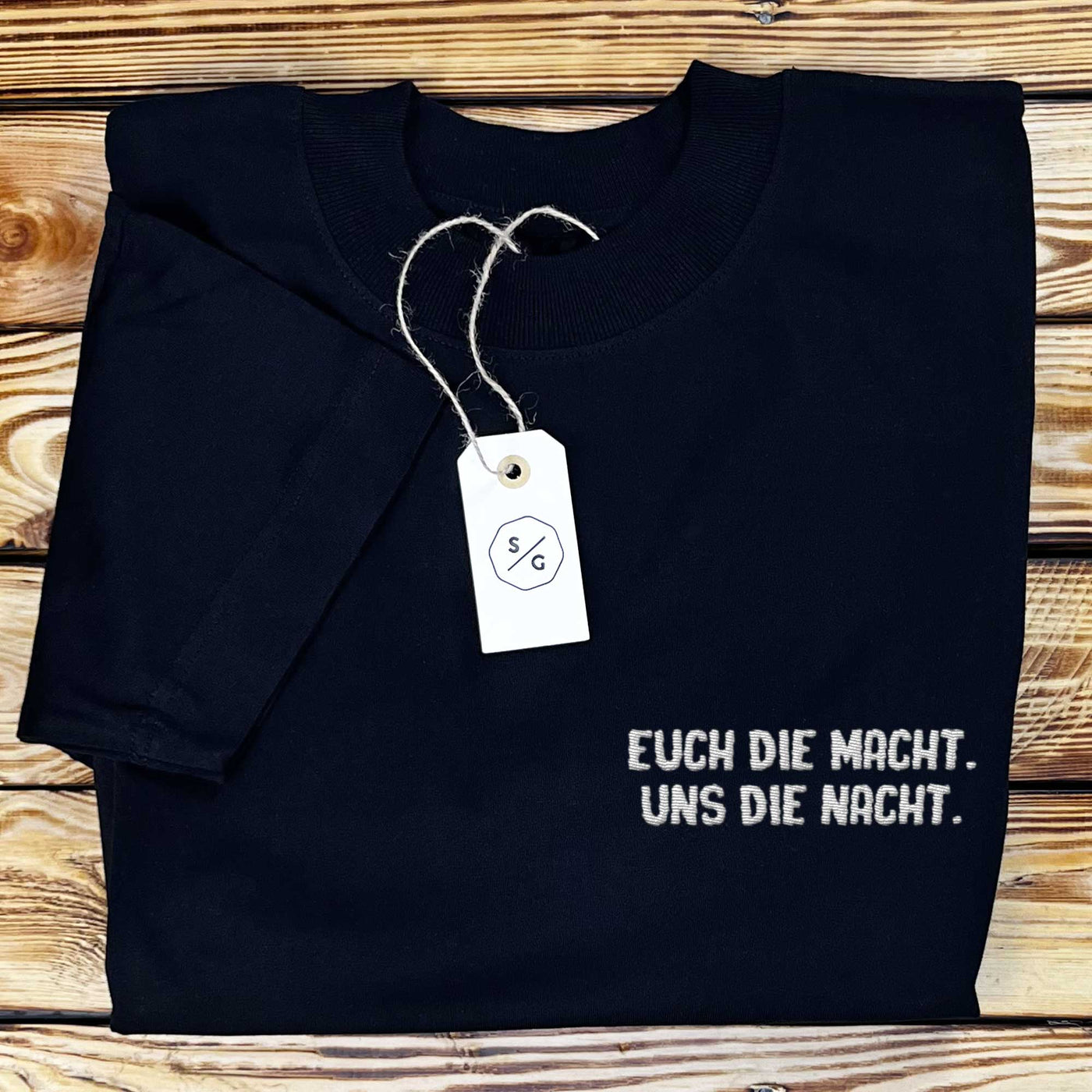 BESTICKTES SHIRT OVERSIZED • EUCH DIE MACHT. UNS DIE NACHT.