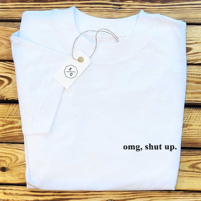 SHIRT OVERIZED • OMG SHUT UP. - Organic oversized shirt ST/ST with embroidery