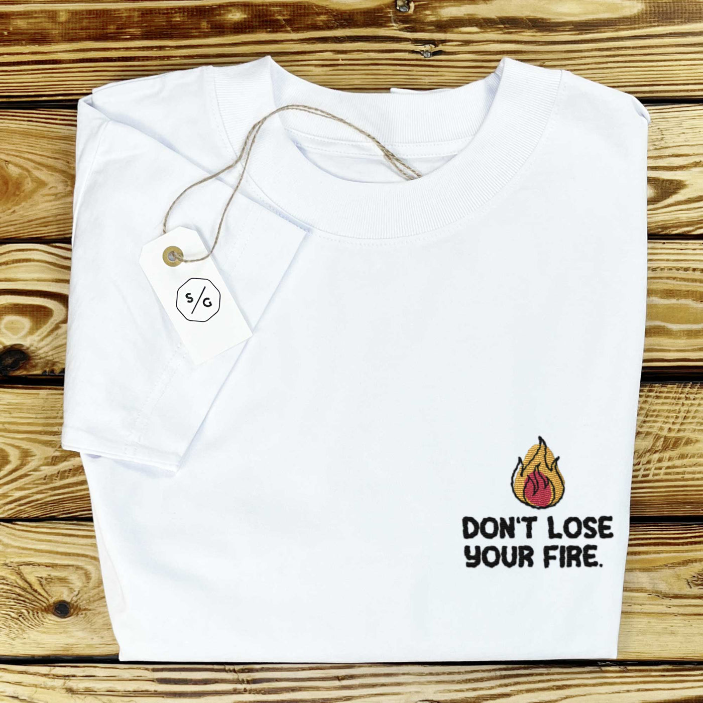 BESTICKTES SHIRT OVERSIZED • DON'T LOSE YOUR FIRE.