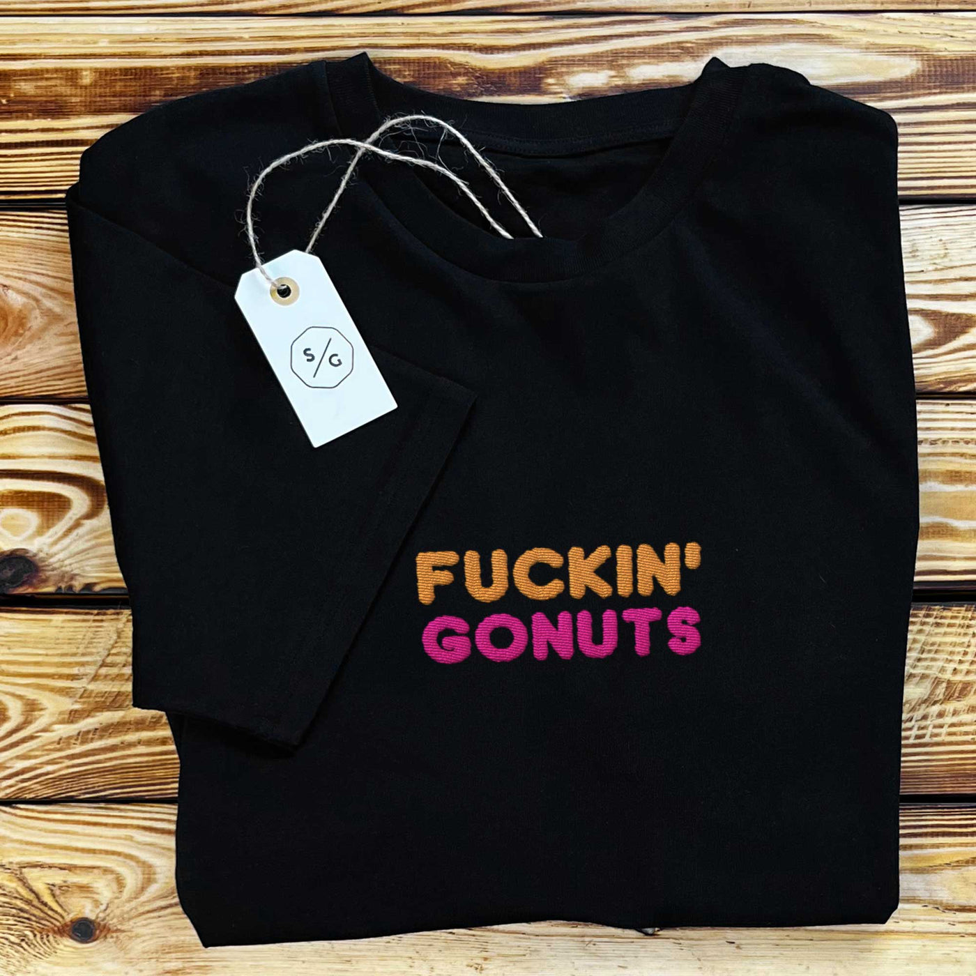 BESTICKTES SHIRT • FUCKIN' GONUTS