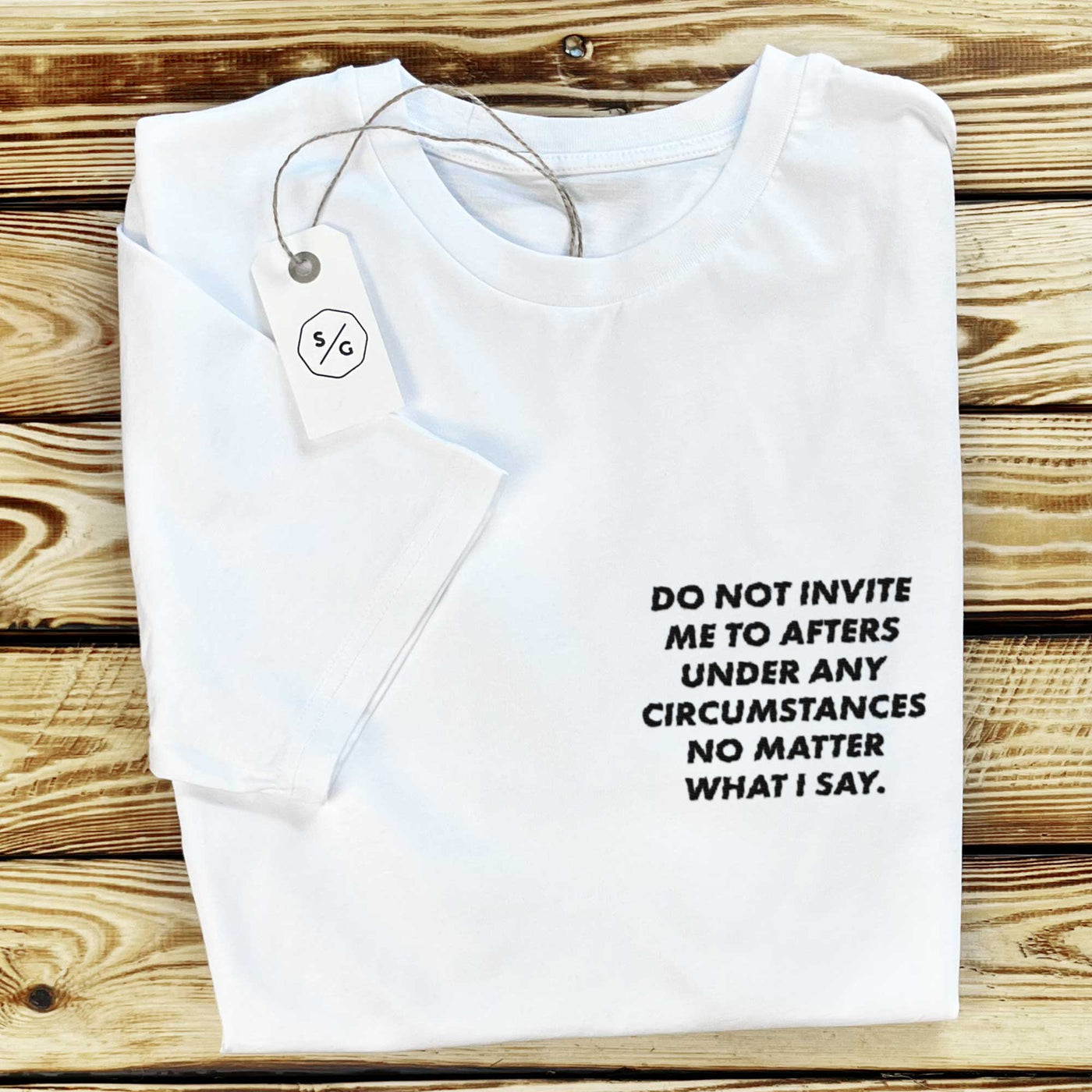 BESTICKTES SHIRT • DO NOT INVITE ME TO AFTERS