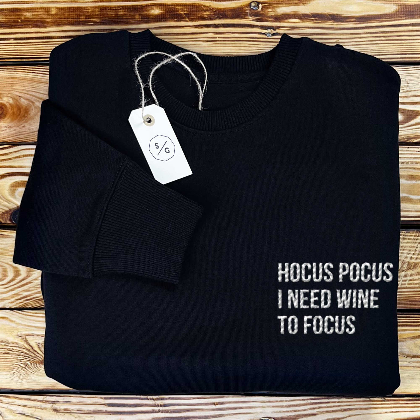 BESTICKTER SWEATER • HOCUS POCUS I NEED WINE TO FOCUS