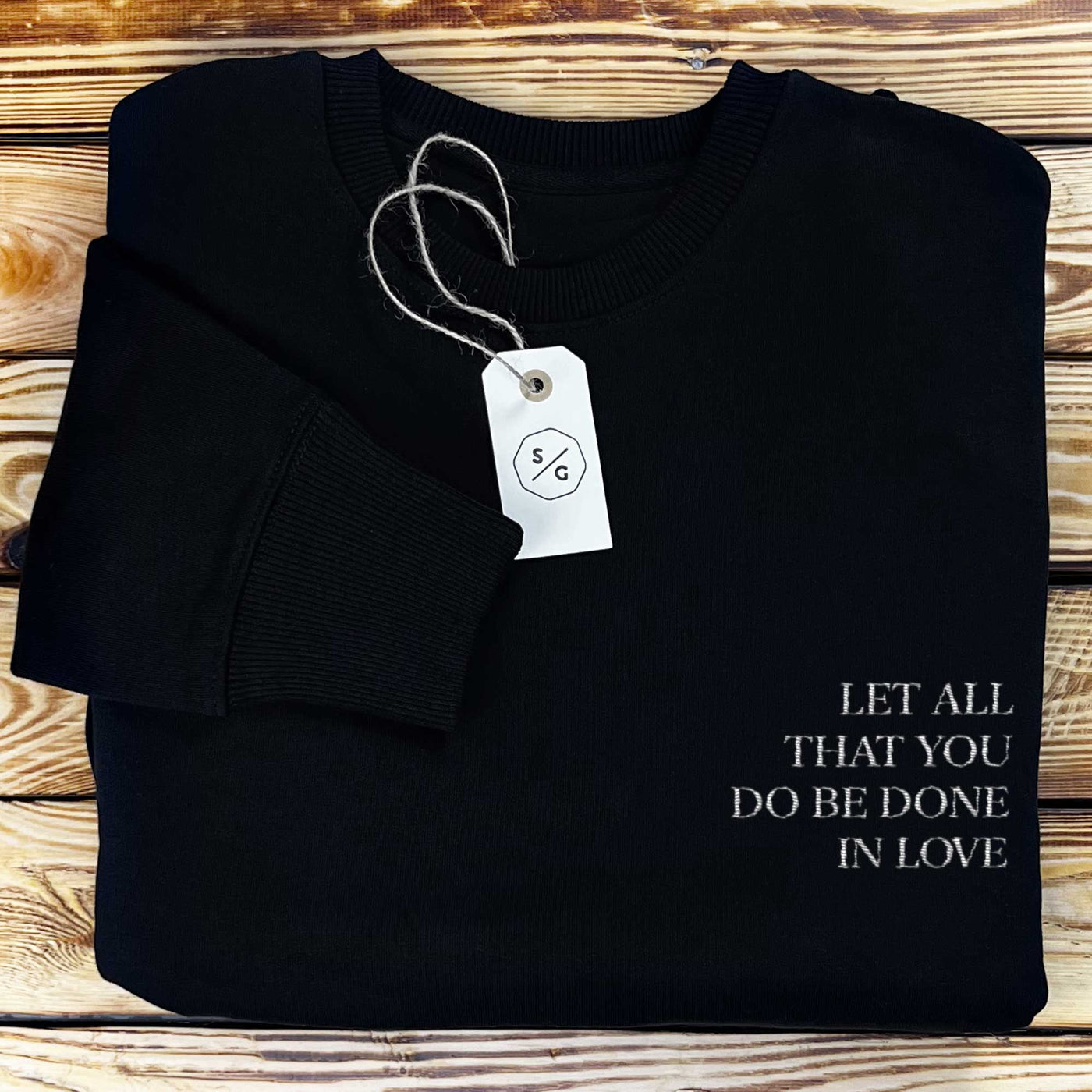 BESTICKTER SWEATER • LET ALL THAT YOU BE DONE IN LOVE