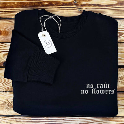 EMBROIDERED SWEATER • NO RAIN NO FLOWERS