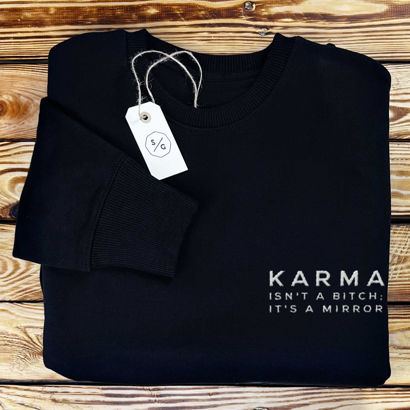 BESTICKTER SWEATER • KARMA ISN'T A BITCH: IT´S A MIRROR