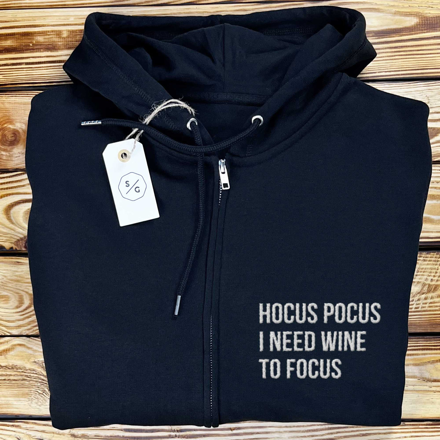 BESTICKTER ZIPPER HOODIE • HOCUS POCUS I NEED WINE TO FOCUS