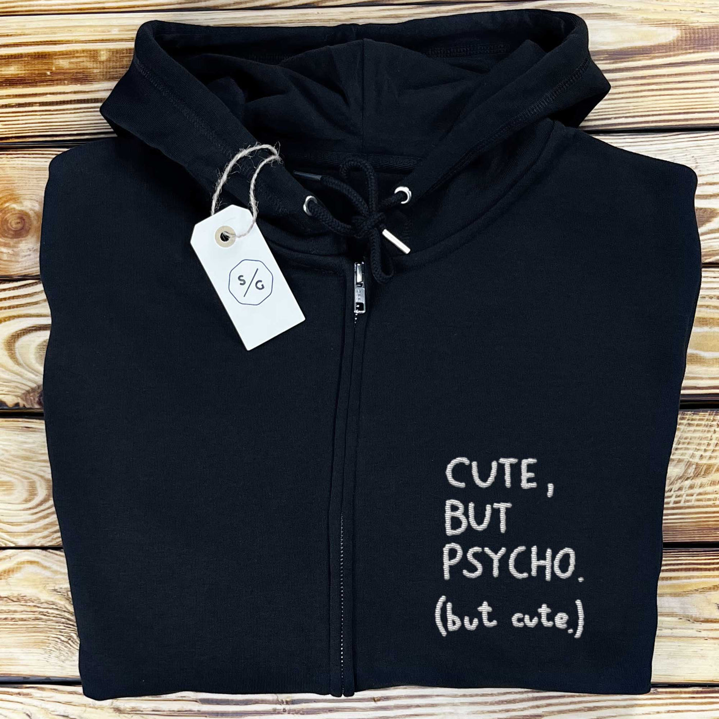 BESTICKTER ZIPPER HOODIE • CUTE, BUT PSYCHO (BUT CUTE.)