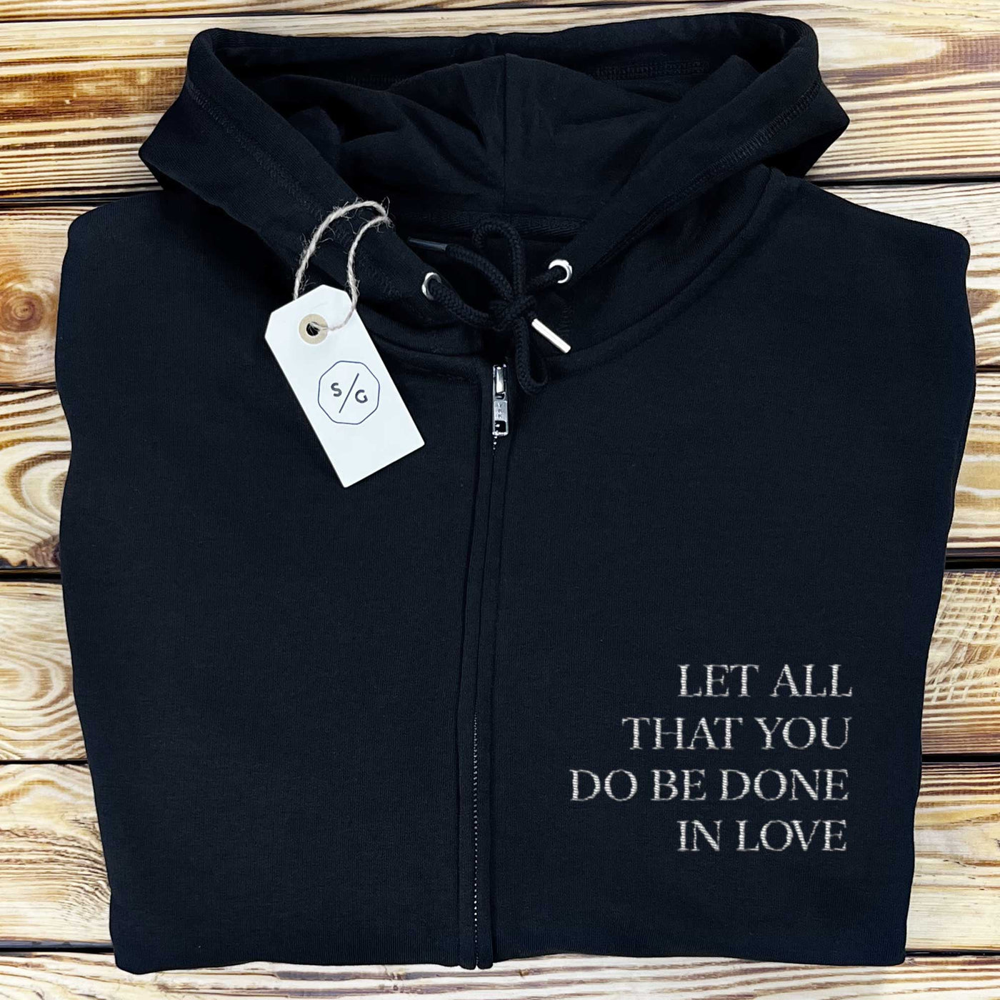 BESTICKTER ZIPPER HOODIE • LET ALL THAT YOU DO BE DONE IN LOVE