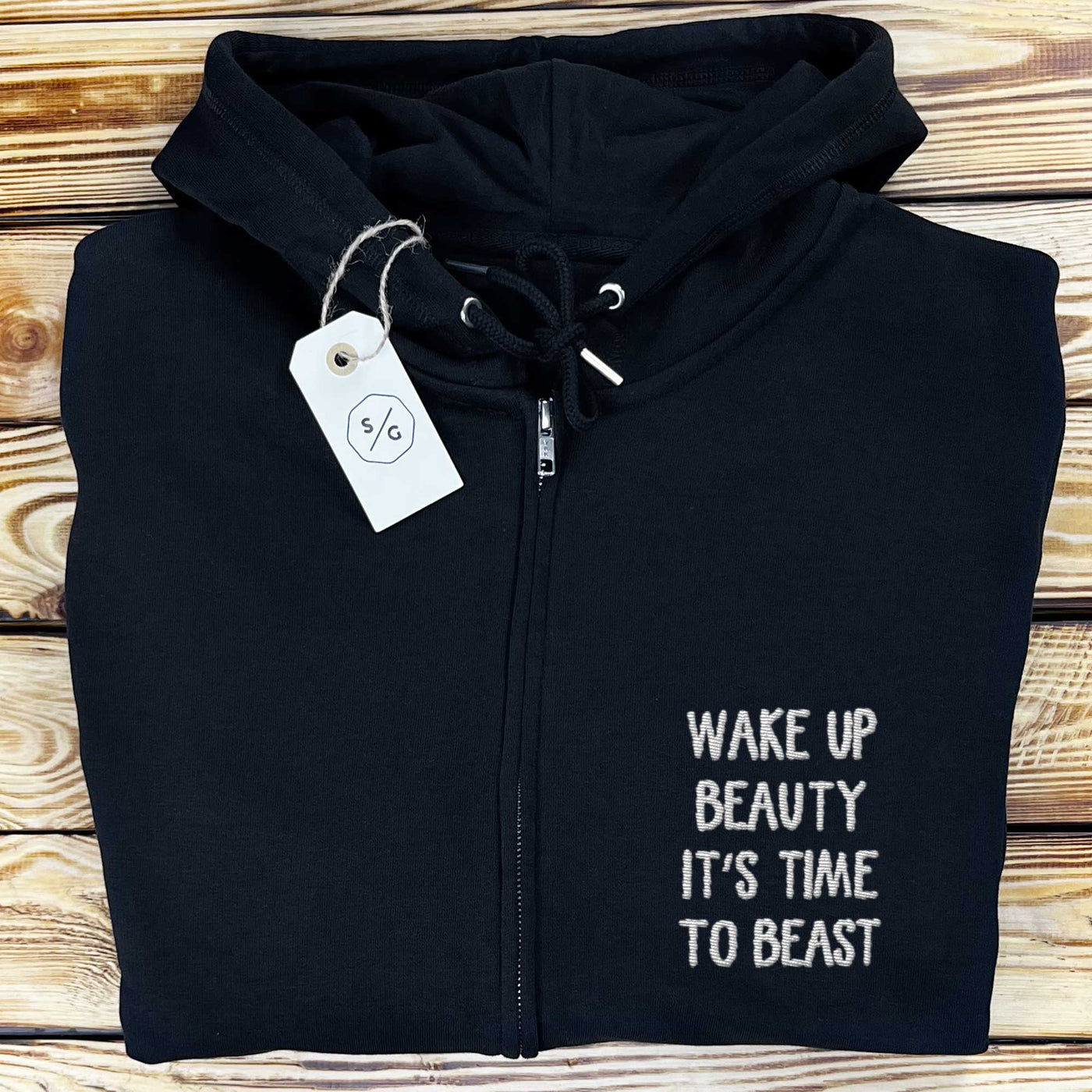 EMBROIDERED ZIPPER HOODIE • WAKE UP BEAUTY IT'S TIME TO BEAST