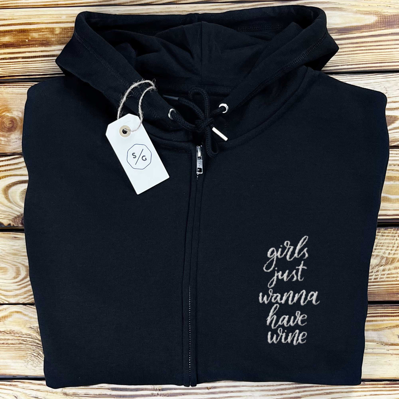 BESTICKTER ZIPPER HOODIE • GIRLS JUST WANNA HAVE WINE