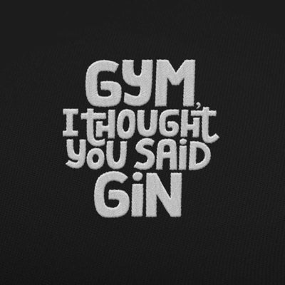 BESTICKTE CAP • GYM, I THOUGHT YOU SAID GIN