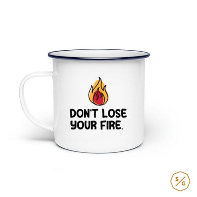 ENAMEL MUG (STEEL) • DON'T LOSE YOUR FIRE