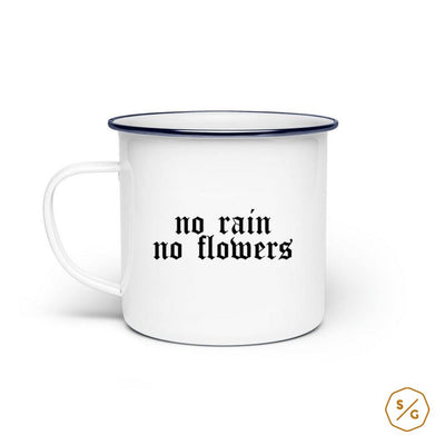 EMAILLE-TASSE (STAHL) • NO RAIN NO FLOWERS