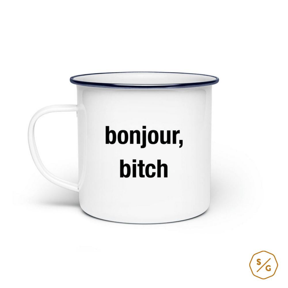 EMAILLE-TASSE (STAHL) • BONJOUR, BITCH