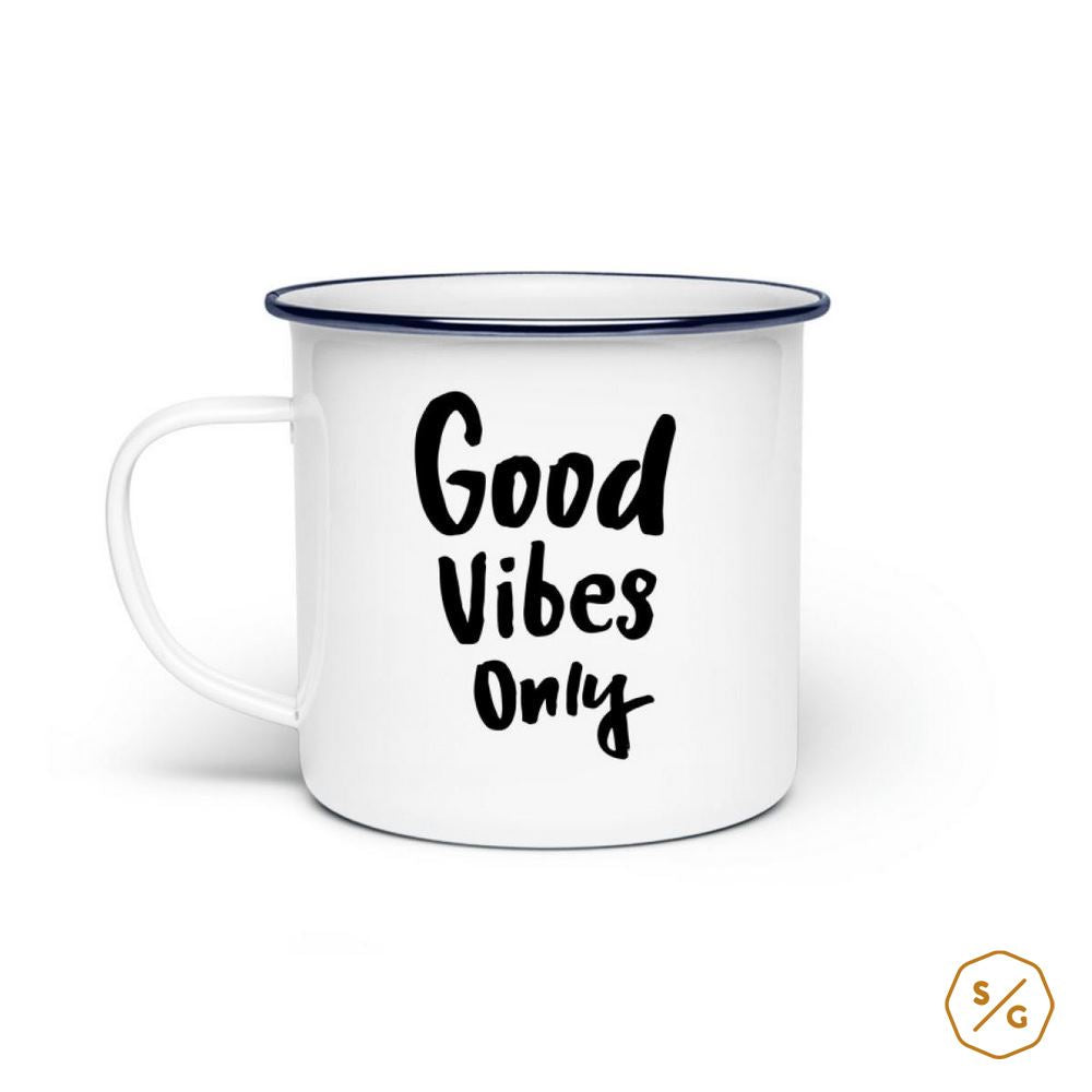 EMAILLE-TASSE (STAHL) • GOOD VIBES ONLY