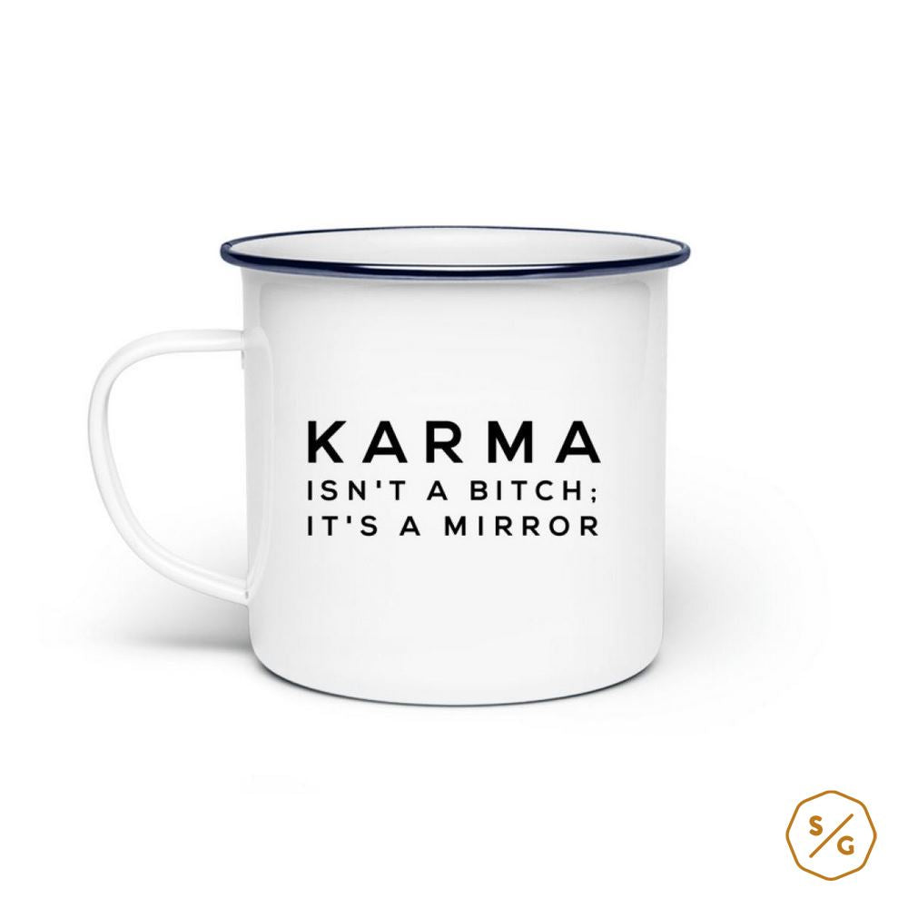 ENAMEL MUG (STEEL) • KARMA ISN'T A BITCH IT'S A MIRROR