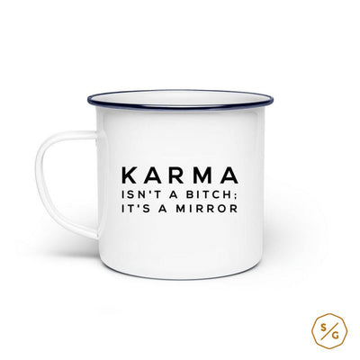 ENAMEL MUG (STEEL) • KARMA ISN'T A BITCH IT'S A MIRROR