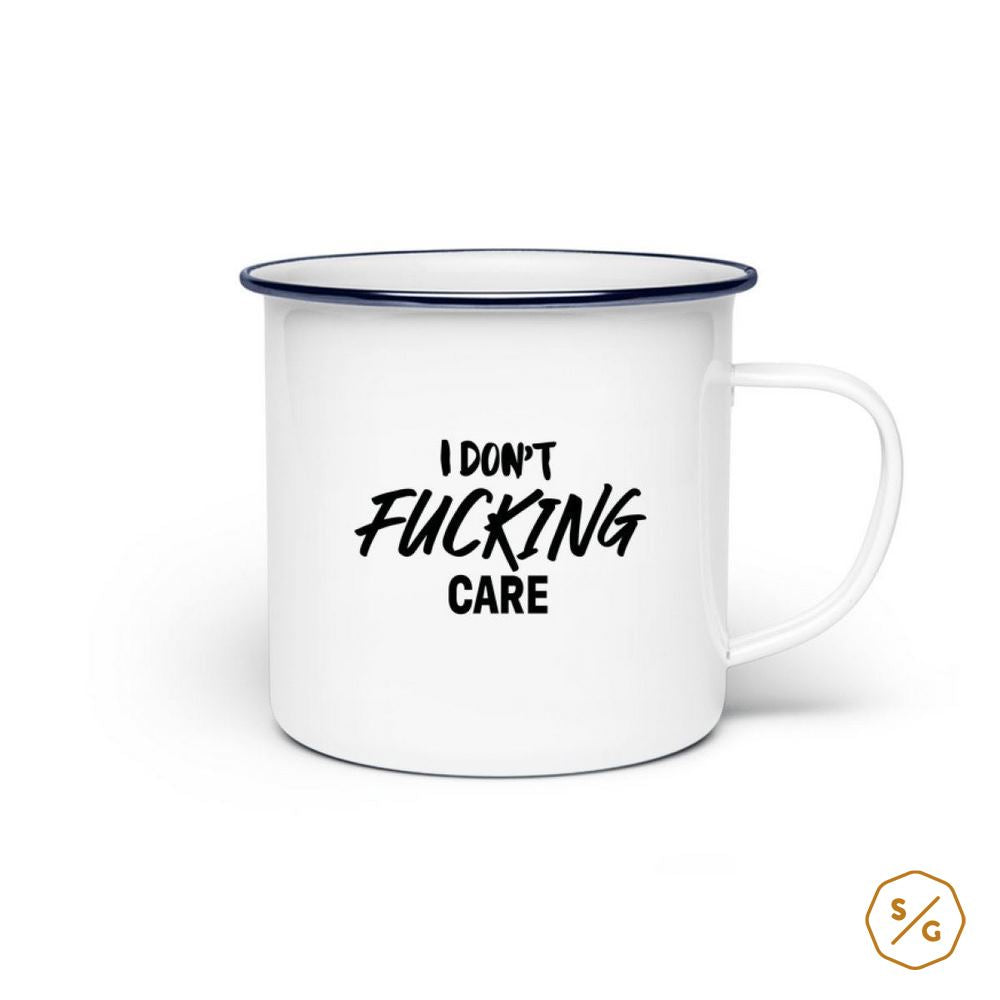 EMAILLE-TASSE (STAHL) • I DON'T FUCKING CARE