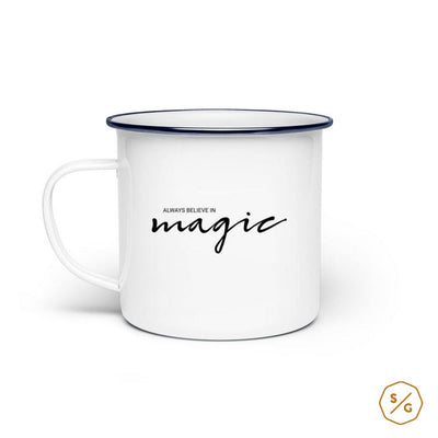 EMAILLE-TASSE (STAHL) •  ALWAYS BELIEVE IN MAGIC