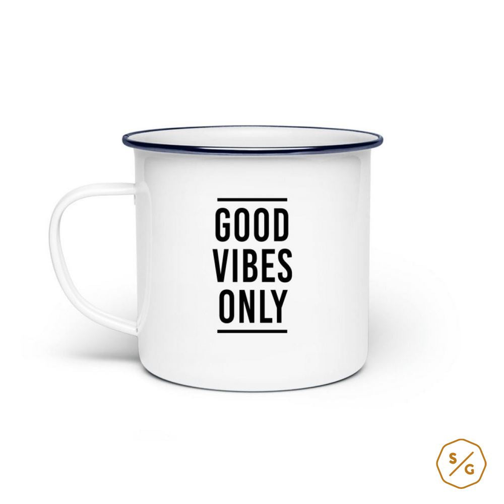 EMAILLE-TASSE (STAHL) • GOOD VIBES ONLY