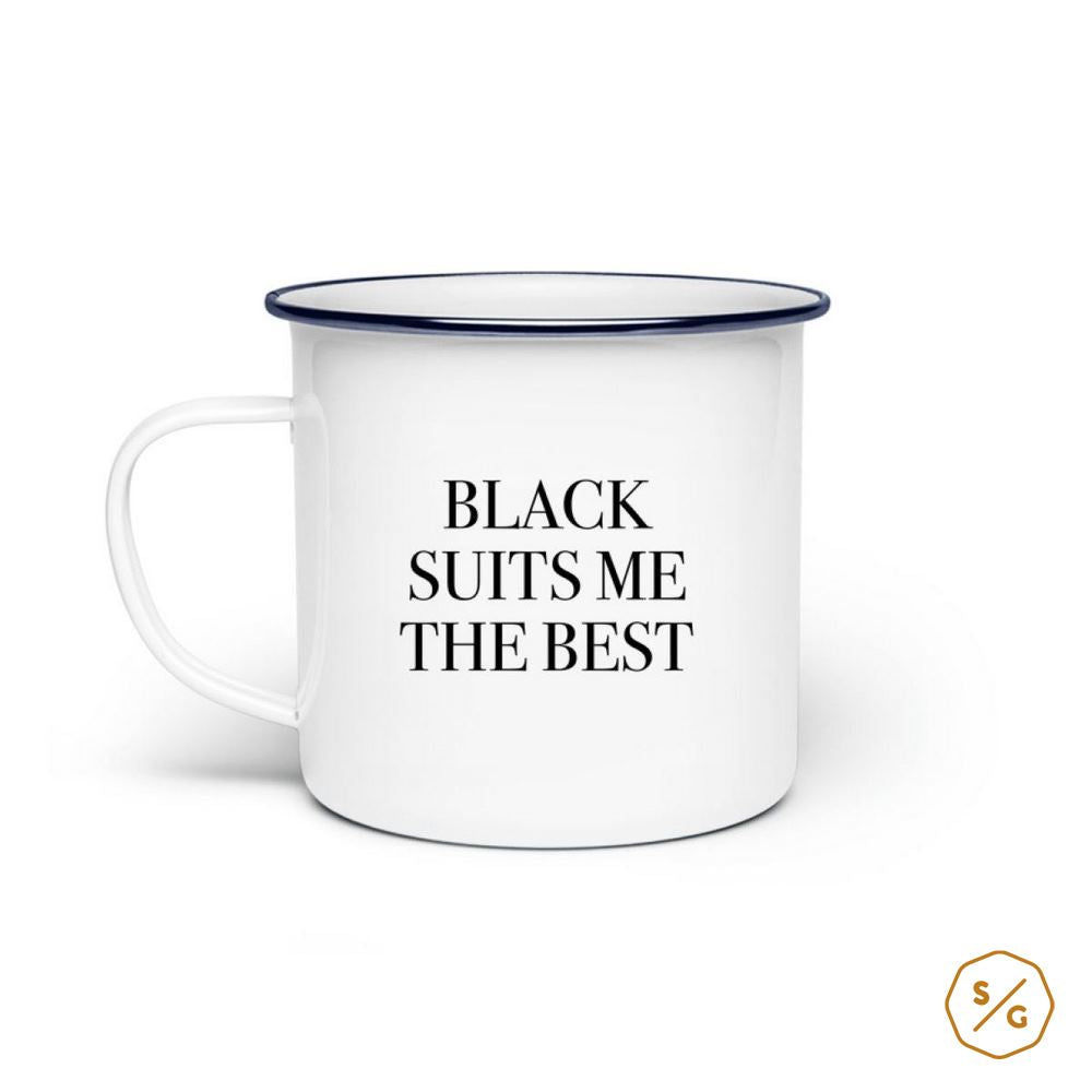 EMAILLE-TASSE (STAHL) • BLACK SUITS ME THE BEST